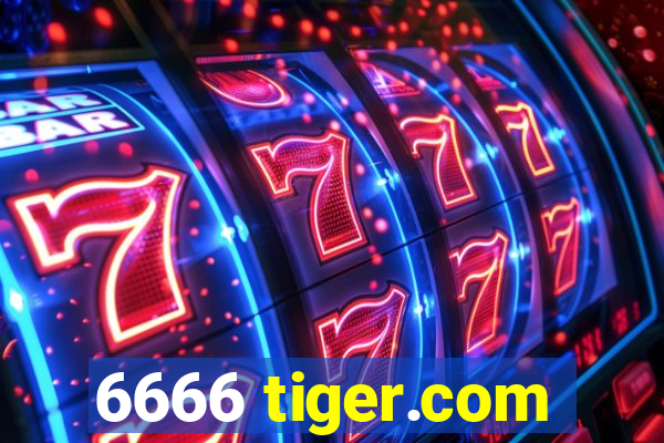 6666 tiger.com